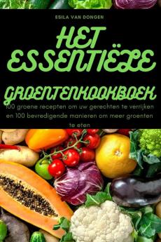 Het Essentiële Groentenkookboek (Dutch Edition)