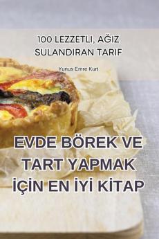 Evde Börek Ve Tart Yapmak Için En Iyi Kitap (Turkish Edition)