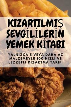 Kizartilmiş Sevgililerin Yemek Kitabi (Turkish Edition)