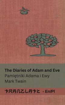 The Diaries Of Adam And Eve / Pamiętniki Adama I Ewy: Tranzlaty English Polsku (Polish Edition)