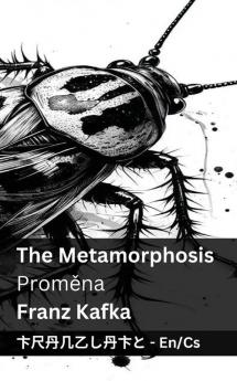 The Metamorphosis / Proměna: Tranzlaty English Čestina (Czech Edition)