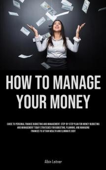 How To Manage Your Money