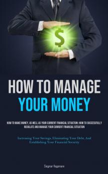 How To Manage Your Money