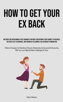 How to Get Your Ex Back