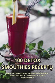 100 Detox Smouthies Receptų (Lithuanian Edition)