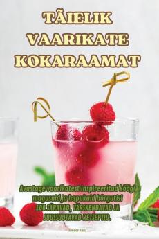 Täielik Vaarikate Kokaraamat (Estonian Edition)