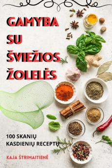 Gamyba Su Sviezios Zoleles (Lithuanian Edition)