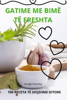 Gatime Me Bimë Të Freshta (Albanian Edition)