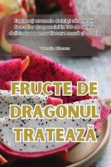 Fructe De Dragonul Tratează (Romanian Edition)