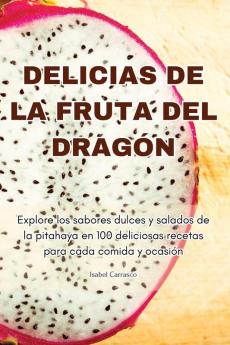 Delicias De La Fruta Del Dragón (Spanish Edition)