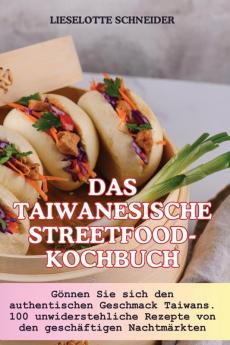 DAS TAIWANESISCHE STREETFOOD-KOCHBUCH