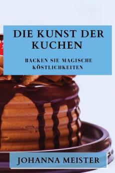 Die Kunst der Kuchen