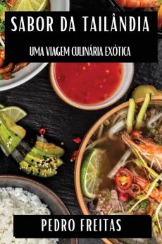 Sabor Da Tailândia: Uma Viagem Culinária Exótica (Portuguese Edition)