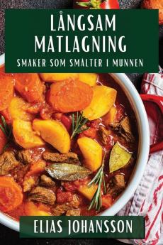 Långsam Matlagning: Smaker Som Smälter I Munnen (Swedish Edition)