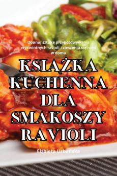 Książka Kuchenna Dla Smakoszy Ravioli (Polish Edition)