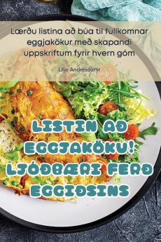 Listin Að Eggjaköku! LjóðbÆri Ferð Eggiðsins (Icelandic Edition)
