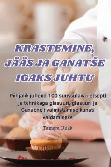 Krastemine, Jääs Ja Ganatse Igaks Juhtu (Estonian Edition)