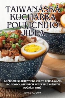 Taiwanáská Kuchařka Pouličního Jídla (Czech Edition)