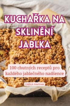 Kuchařka Na Sklinění Jablka (Czech Edition)