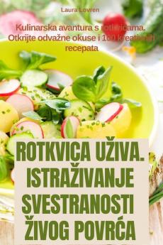 Rotkvica Uziva. Istrazivanje Svestranosti Zivog PovrĆa (Croatian Edition)
