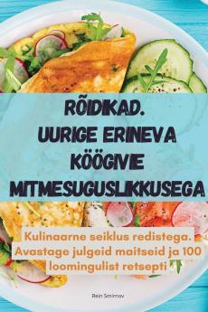 Rõidikad. Uurige Erineva Köögivie Mitmesuguslikkusega (Estonian Edition)