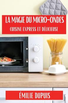 La Magie du Micro-Ondes