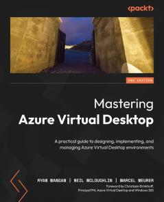 Mastering Azure Virtual Desktop - Second Edition