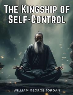 The Kingship of Self-Control