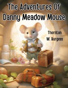 The Adventures Of Danny Meadow Mouse