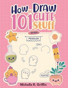 How To Draw 101 Cute Stuff For Kids