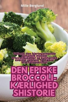 Den Episke Broccoli-Kærlighedshistorie (Danish Edition)