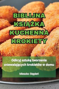 Biblijna Książka Kuchenna Krokiety (Polish Edition)