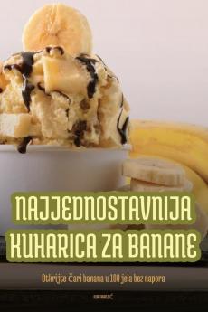 NAJJEDNOSTAVNIJA KUHARICA ZA BANANE