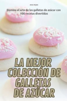 La Mejor Colección De Galletas De Azúcar (Spanish Edition)