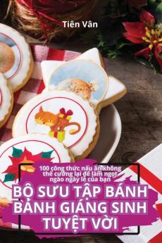 Bộ Sưu Tập Bánh Bánh Giáng Sinh Tuyệt Vời (Vietnamese Edition)