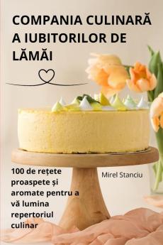 Compania Culinară A Iubitorilor De Lămăi (Romanian Edition)