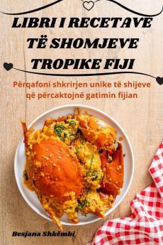 Libri I Recetave Të Shomjeve Tropike Fiji (Albanian Edition)