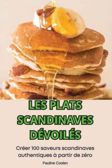 Les Plats Scandinaves Dévoilés (French Edition)