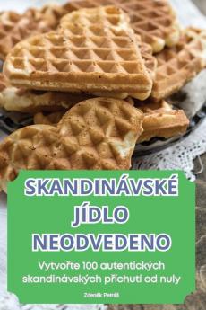 Skandinávské Jídlo Neodvedeno (Czech Edition)