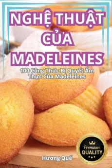 Nghệ Thuật Của Madeleines (Vietnamese Edition)