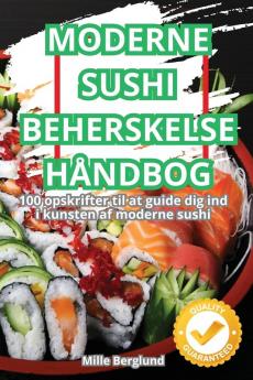 Moderne Sushi Beherskelse Håndbog (Danish Edition)