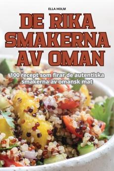 DE RIKA SMAKERNA AV OMAN