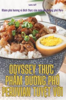 Odyssey Thực Phẩm Đường Phố Peruvian Tuyệt Vời (Vietnamese Edition)