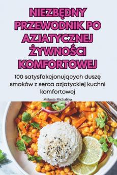 Niezbędny Przewodnik Po Azjatycznej Żywności Komfortowej (Polish Edition)