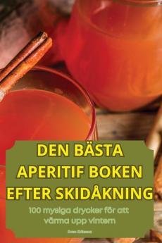 Den Bästa Aperitif Boken Efter Skidåkning (Swedish Edition)