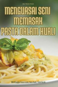 MENGUASAI SENI MEMASAK PASTA DALAM KUALI