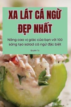 Xa Lát Cá Ngừ Đẹp Nhất (Vietnamese Edition)