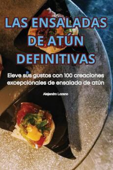 Las Ensaladas De Atún Definitivas (Spanish Edition)