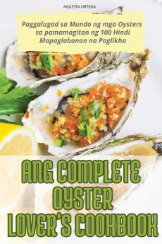 ANG COMPLETE OYSTER LOVER'S COOKBOOK