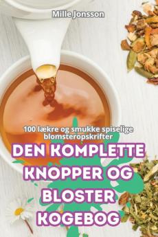 DEN KOMPLETTE KNOPPER OG BLOSTER KOGEBOG